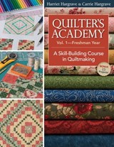 Quilter's Academy Vol 1–Freshman Year - Harriet Hargrave ; Carrie Hargrave - 9781607051060