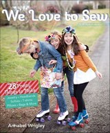 We Love to Sew - Annabel Wrigley - 9781607056331