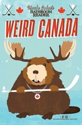 Uncle John's Bathroom Reader Weird Canada - Bathroom Readers' Institute - 9781607109235