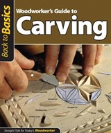 Woodworker's Guide to Carving (Back to Basics) - Skills Institute Press - 9781607650553