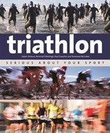 Triathlon: Serious About Your Sport - Adam Dickson - 9781607652588