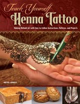 Teach Yourself Henna Tattoo - Brenda Abdoyan - 9781607654186