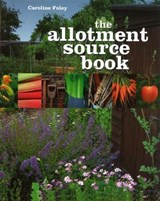 The Allotment Source Book - Caroline Foley - 9781607654476