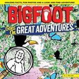 BigFoot Goes on Great Adventures - D. L. Miller - 9781607656715
