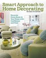 Smart Approach to Home Decorating, Revised 4th Edition - Editors of Creative Homeowner - 9781607657439