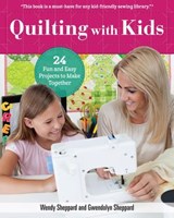 Quilting with Kids - Wendy Sheppard ; Gwendolyn Sheppard - 9781607657569