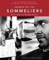 Secrets of the Sommeliers - Rajat Parr ; Jordan Mackay - 9781607740919