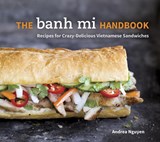 The Banh Mi Handbook - Andrea Nguyen - 9781607745334