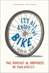 It's All About the Bike - Robert Penn - 9781608195763