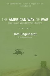 The American Way of War - Tom Engelhardt - 9781608461110