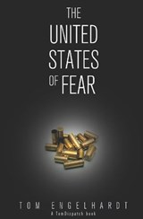 The United States of Fear - Tom Engelhardt - 9781608461615