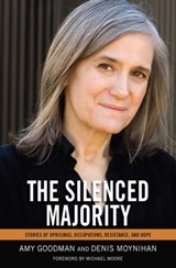 The Silenced Majority - Amy Goodman ; Denis Moynihan - 9781608462322