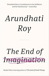 The End of Imagination - Arundhati Roy - 9781608466542