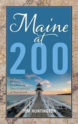 Maine at 200 - Tom Huntington - 9781608937172