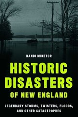 Historic Disasters of New England - Randi Minetor - 9781608937394