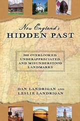 New England's Hidden Past - Dan Landrigan ; Leslie Landrigan - 9781608939879