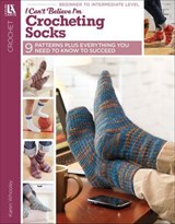 I Can't Believe I'm Crocheting Socks - Karen Whooley - 9781609006204