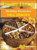 Family Living Holiday Favorites Fall Snacks - Family Living - 9781609006525
