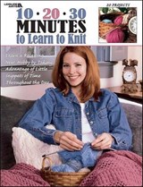 10 20 30 Minutes to Learn to Knit - Leisure Arts - 9781609007423