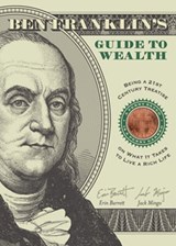 Ben Franklin's Guide to Wealth - Erin Barrett ; Jack Mingo - 9781609250317