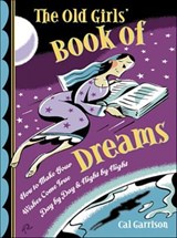 The Old Girls' Book of Dreams - Cal Garrison - 9781609251826
