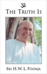 The Truth Is - H. W. L. Poonja - 9781609253837