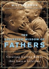 The Collected Wisdom of Fathers - Will Glennon - 9781609254797