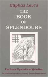 The Book of Splendours - Eliphas Levi - 9781609255510