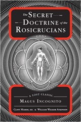 The Secret Doctrine of the Rosicrucians - William Walker Atkinson - 9781609257637