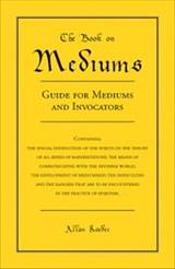 The Book on Mediums - Allan Kardec - 9781609257897