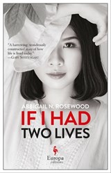 If I Had Two Lives - Abbigail N. Rosewood - 9781609455224