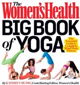 The Women's Health Big Book of Yoga - Kathryn Budig ; Editors of Women's Health Maga - 9781609618414