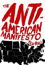The Anti-American Manifesto - Ted Rall - 9781609801649