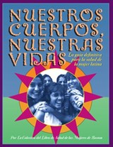 Nuestros Cuerpos, Nuestras Vidas - The Boston Women's Health Collective - 9781609802769