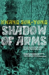 The Shadow of Arms - Hwang Sok-yong - 9781609805081