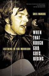 When That Rough God Goes Riding - Greil Marcus - 9781610390187