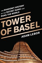 Tower of Basel - Adam LeBor - 9781610392556