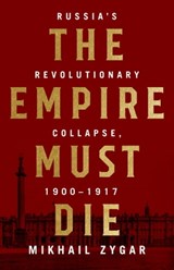 The Empire Must Die - Mikhail Zygar - 9781610398329