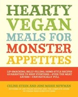 Hearty Vegan Meals for Monster Appetites - Celine Steen ; Joni Marie Newman - 9781610580595