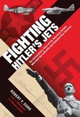 Fighting Hitler's Jets - Robert F. Dorr - 9781610588478