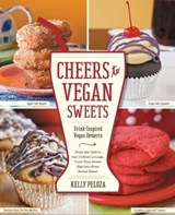 Cheers to Vegan Sweets - Kelly Peloza - 9781610588652