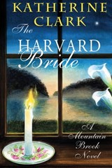 The Harvard Bride - Katherine Clark - 9781611177213