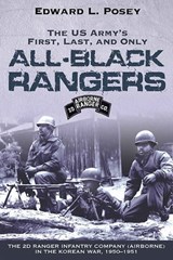 US Army's First, Last, and Only All-Black Rangers - Edward L. Posey - 9781611210361