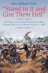 "Stand to It and Give Them Hell" - John Michael Priest - 9781611211771
