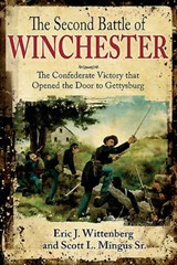 The Second Battle of Winchester - Eric J. Wittenberg ; Scott L. Mingus - 9781611212891