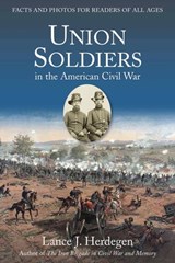 Union Soldiers in the American Civil War - Lance J. Herdegen - 9781611213409
