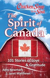 Chicken Soup for the Soul: The Spirit of Canada - Amy Newmark - 9781611592689