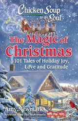 Chicken Soup for the Soul: The Magic of Christmas - Amy Newmark - 9781611593334