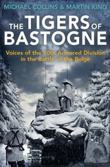 The Tigers of Bastogne - Michael Collins ; Martin King - 9781612001821