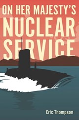 On Her Majesty's Nuclear Service - Eric Thompson - 9781612005720